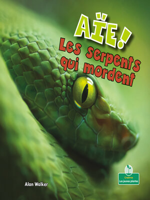 cover image of Aïe! Les serpents qui mordent